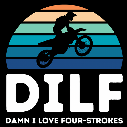 DILF (Damn I Love Four-Strokes)